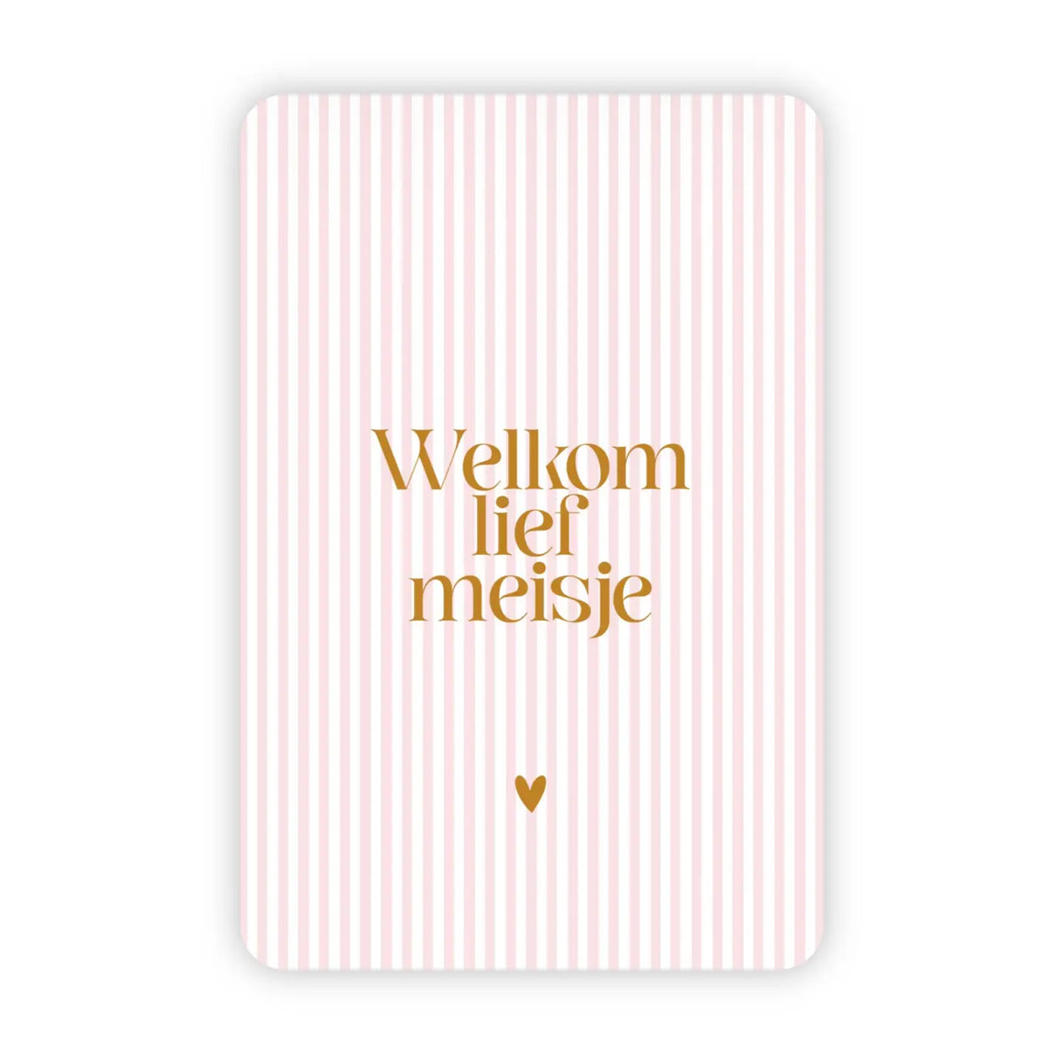 Wenskaart welkom lief