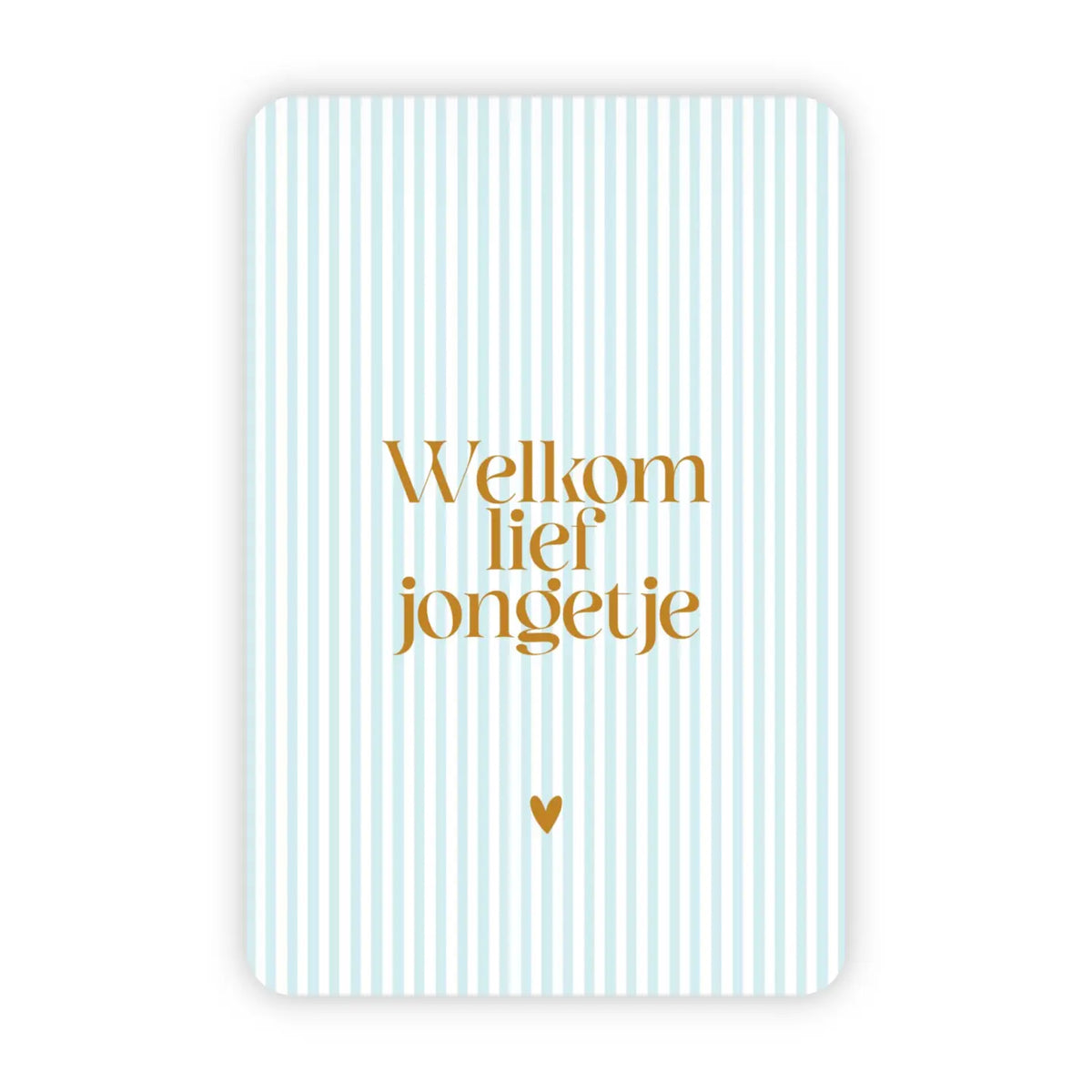 Wenskaart welkom lief